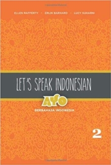 Image for Let's Speak Indonesian: Ayo Berbahasa Indonesia : Volume 2