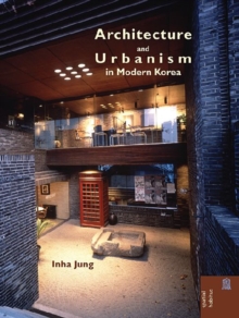 Image for Architecture and urbanism in modern Korea