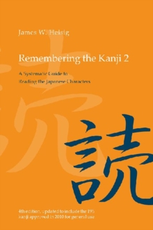 Remembering the Kanji 2: A Systematic Guide to Reading the Japanese Characters