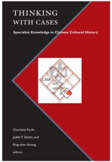 Image for Thinking with Cases : Specialist Knowledge in Chinese Cultural History