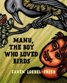 Image for Manu, the boy who loved birds