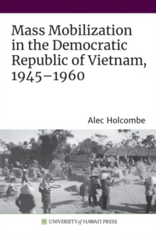 Image for Mass mobilization in the Democratic Republic of Vietnam, 1945-1960