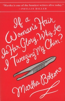 Image for If a Woman's Hair is Her Glory, Why am I Tweezing My Chin?
