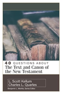 Image for 40 Questions about the Text and Canon of the New Testament