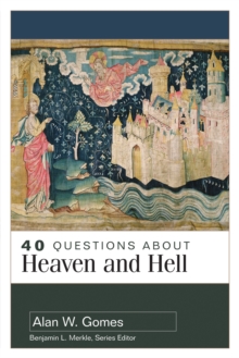 Image for 40 Questions about Heaven and Hell