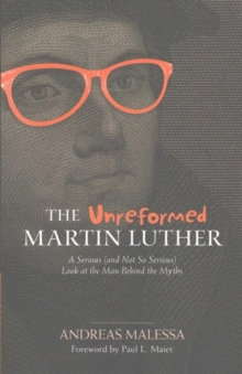 Unreformed Martin Luther