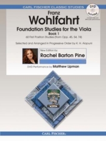 Foundation Studies for the Viola, Book 1: 60 First Position Studies from Op. 45, 54, 74 – Selected and Arranged in