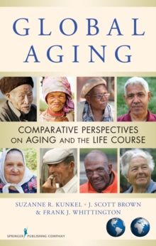 Image for Global aging  : comparative perspectives on aging and the life course