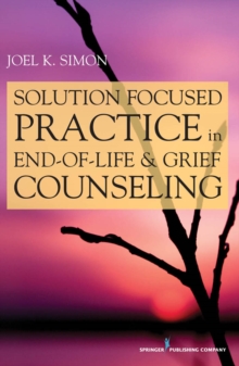 Image for Solution-Focused Practice in End-of-Life & Grief Counseling