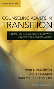 Image for Counseling adults in transition: linking Schlossberg's theory with practice in a diverse world