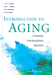 Image for Introduction to aging  : a positive, interdisciplinary approach