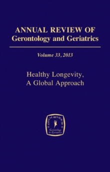 Image for Annual Review of Gerontology and Geriatrics, Volume 33, 2013