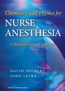 Image for Chemistry and physics for nurse anesthesia: a student centered approach