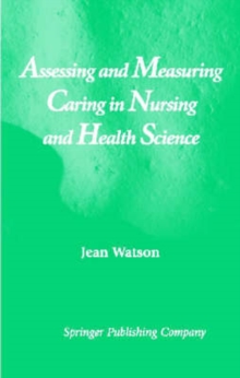 Image for Assessing and Measuring Caring in Nursing and Health Science