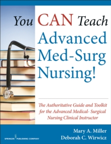 Image for You CAN Teach Advanced Med-Surg Nursing!
