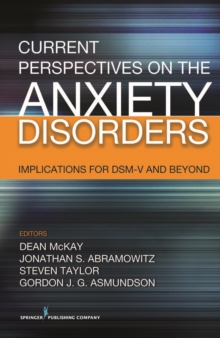Image for Current perspectives on the anxiety disorders: implications for DSM-V and beyond
