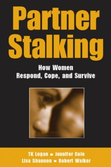 Image for Partner Stalking : How Women Respond, Cope, and Survive