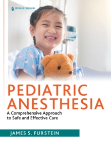 Image for Pediatric Anesthesia: A Comprehensive Approach to Safe and Effective Care