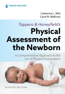 Image for Tappero & Honeyfield's Physical Assessment of the Newborn: A Comprehensive Approach to the Art of Physical Examination