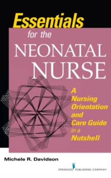 Image for Essentials for the Neonatal Nurse : A Nursing Orientation and Care Guide in a Nutshell