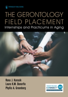 Image for The gerontology field placement  : internships and practicums in aging