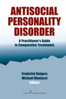 Image for Antisocial Personality Disorder : A Practitioner's Guide to Comparative Treatments
