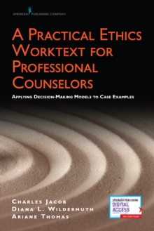 Image for A practical ethics worktext for professional counselors: applying decision-making models to case examples