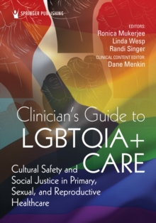 Image for Clinician's Guide to LGBTQIA+ Care: Cultural Safety and Social Justice in Primary, Sexual and Reproductive Healthcare