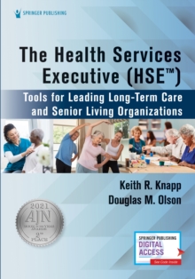 The Health Services Executive (HSE): Tools for Leading Long-Term Care and Senior Living Organizations