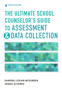Image for The Ultimate School Counselor's Guide to Assessment and Data Collection