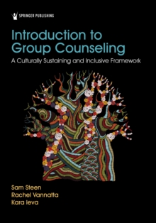 Image for Introduction to Culturally Sustaining Group Counseling: An Inclusive Framework