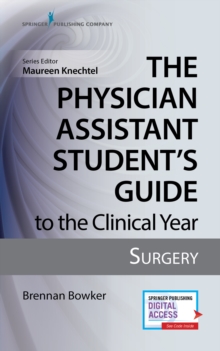 Image for The Physician Assistant Student's Guide to the Clinical Year: Surgery