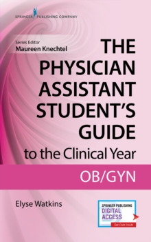 Image for The Physician Assistant Student's Guide to the Clinical Year: OB-GYN