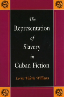Image for The Representation of Slavery in Cuban Fiction