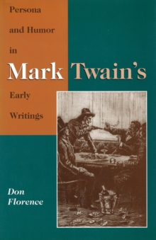 Persona and Humor in Mark Twain's Early Writings
