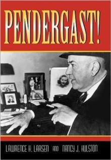 Pendergast! (Missouri Biography)