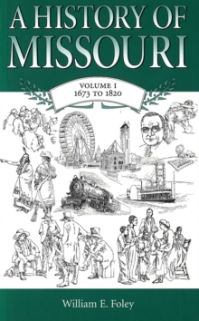 History of Missouri v. 1; 1673 to 1820