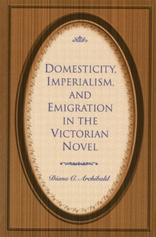 Image for Domesticity, Imperialism and Emigration in the Victorian Novel