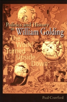 Image for Politics and History in William Golding : The World Turned Upside Down