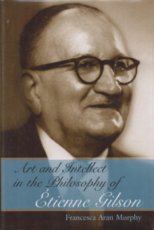 Art and Intellect in the Philosophy of Etienne Gilson