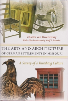 Arts and Architecture of German Settlements in Missouri
