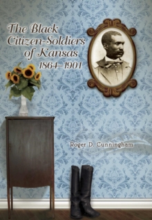 Black Citizen-soldiers of Kansas, 1864-1901