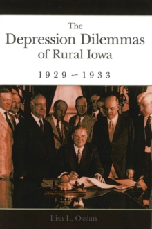 Depression Dilemmas of Rural Iowa, 1929-1933