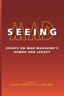 Image for Seeing Mad: essays on Mad magazine's humor and legacy