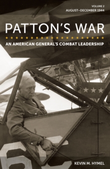 Image for Patton's War, Volume 2: An American General's Combat Leadership: August-December 1944