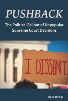 Image for Pushback: The Political Fallout of Unpopular Supreme Court Decisions