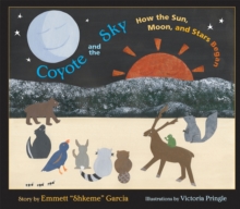 Image for Coyote and the Sky : How the Sun, Moon, and Stars Began