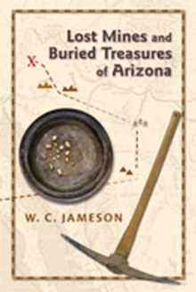 Image for Lost Mines and Buried Treasures of Arizona