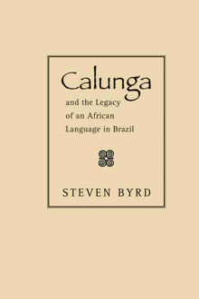 Image for Calunga and the Legacy of an African Language in Brazil