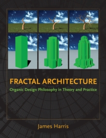 Image for Fractal architecture  : organic design philosophy in theory and practice